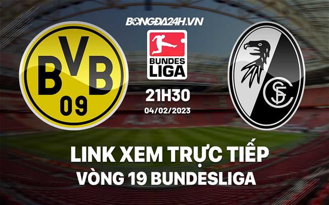Link xem trực tiếp Dortmund vs Freiburg 21h30 ngày 4/2 (Bundesliga 2022/23)