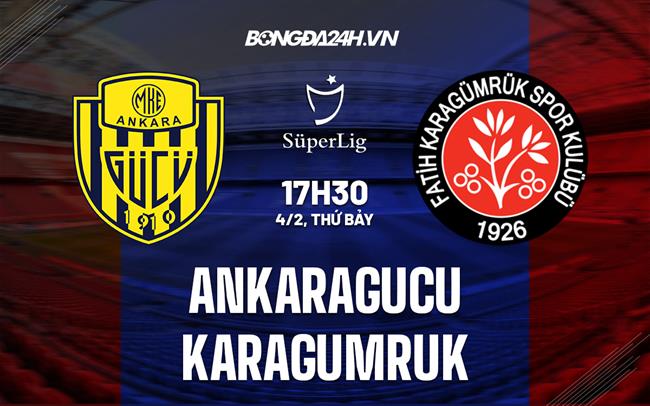 Nhận định Ankaragucu vs Karagumruk 17h30 ngày 4/2 (VĐQG Thổ Nhĩ Kỳ 2022/23)