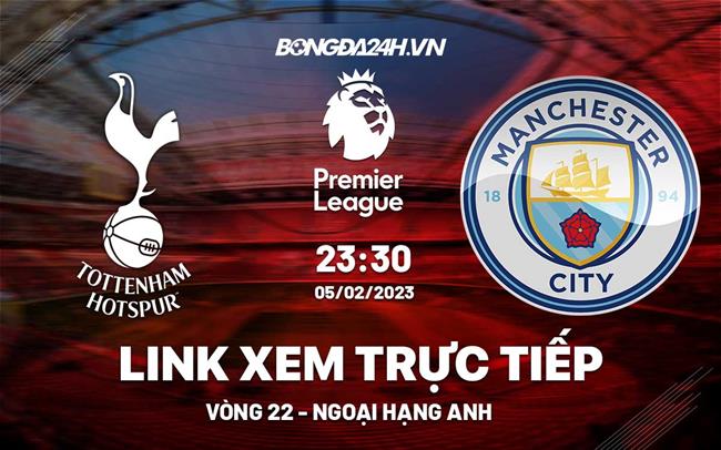 Link Xem Tottenham Vs Man City Trực Tiếp Ngoại Hạng Anh 2023