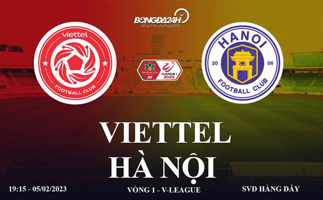 Link xem Viettel vs Hà Nội trực tiếp V-League 5/2/2023 ở đâu ?