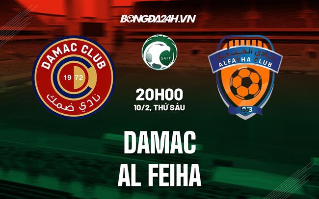 Nhận định bóng đá Damac vs Al Feiha 20h00 ngày 10/2 (VĐQG Saudi Arabia 2022/23)