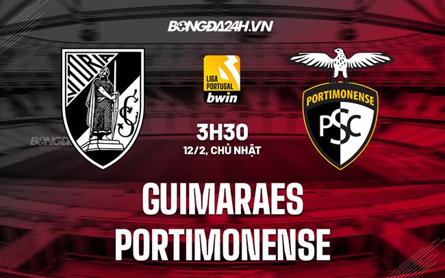 Nhận định Guimaraes vs Portimonense 3h30 ngày 12/2 (VĐQG Bồ Đào Nha 2022/23)