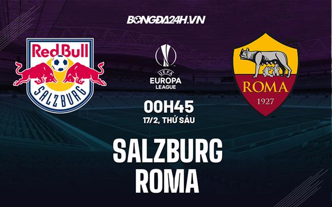 nhan dinh bong da soi keo Salzburg vs Roma cup c2 europa league hom nay