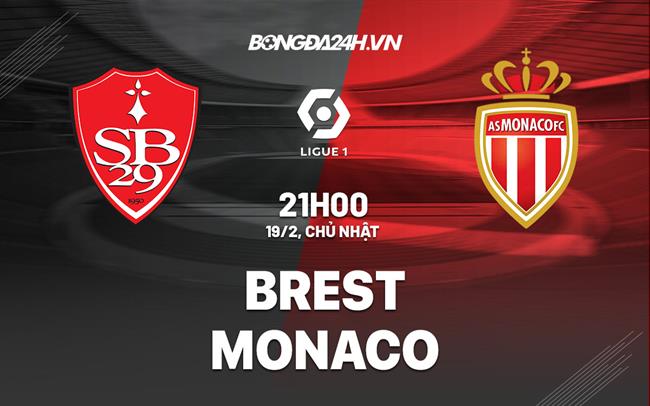 Nhận định -  Brest vs Monaco 21h00 ngày 19/2 (Ligue 1 2022/23)