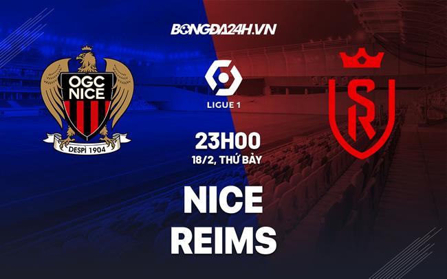Nhận định -  Nice vs Reims 23h00 ngày 18/2 (Ligue 1 2022/23)