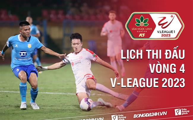 Lich thi dau vong 4 V-League 2023