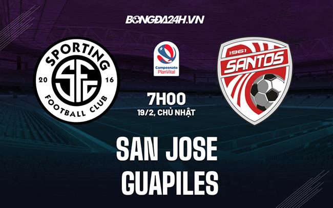 Nhận định San Jose vs Guapiles 7h00 ngày 19/2 (VĐQG Costa Rica 2023)