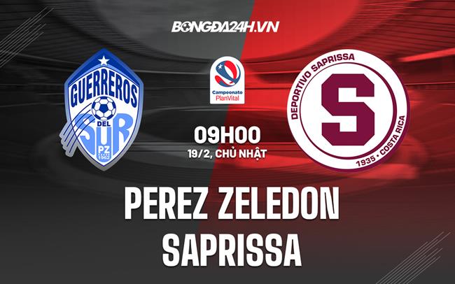 Nhận định Perez Zeledon vs Saprissa 9h00 ngày 19/2 (VĐQG Costa Rica)