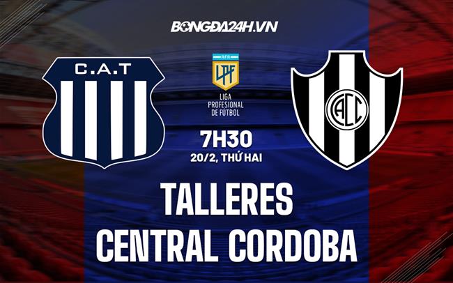 Nhận định Talleres vs Central Cordoba 7h30 ngày 20/2 (VĐQG Argentina 2023)