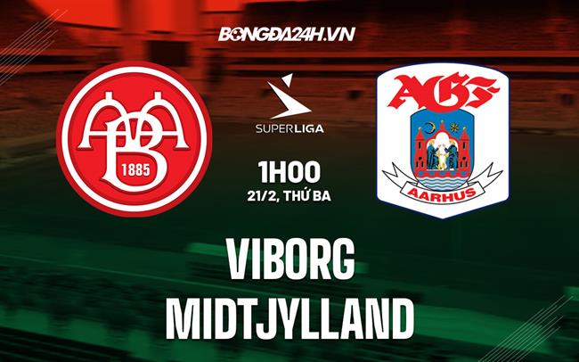 Nhận định Viborg vs Midtjylland 1h00 ngày 21/2 (VĐQG Đan Mạch 2022/23)