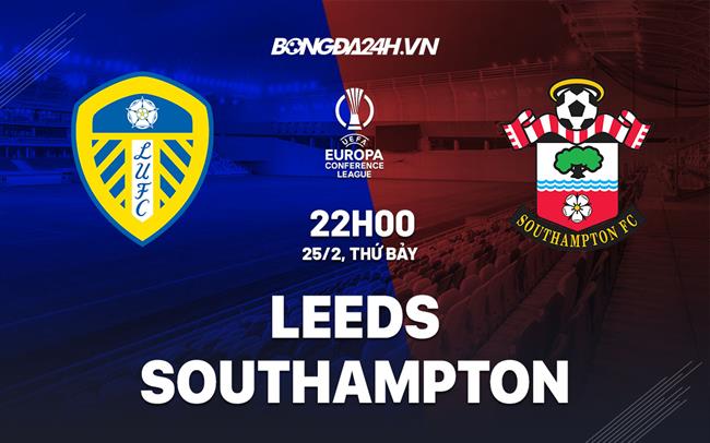 Nhận định Leeds vs Southampton (22h00 ngày 252) Chung kết ngược 2 Nhận định Leeds vs Southampton (22h00 ngày 252) Chung kết ngược 2
