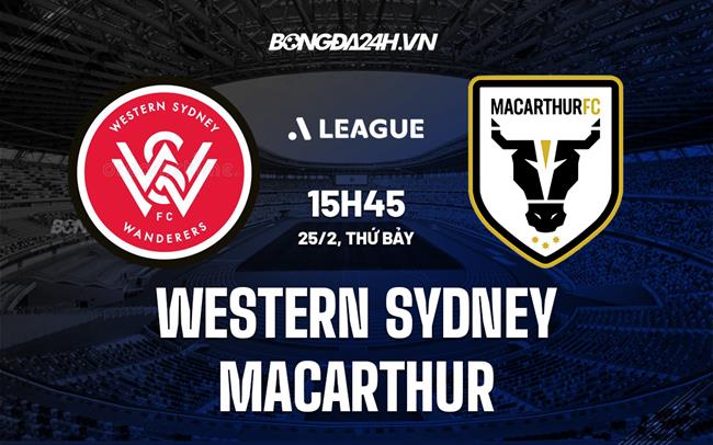 Nhận định Western Sydney vs Macarthur 15h45 ngày 25/2 (VĐQG Australia 2022/23)