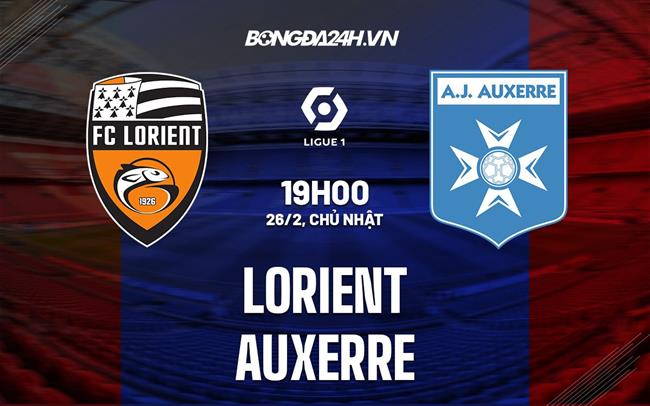 Nhận định - dự đoán Lorient vs Auxerre 19h00 ngày 26/2 (VĐQG Pháp)