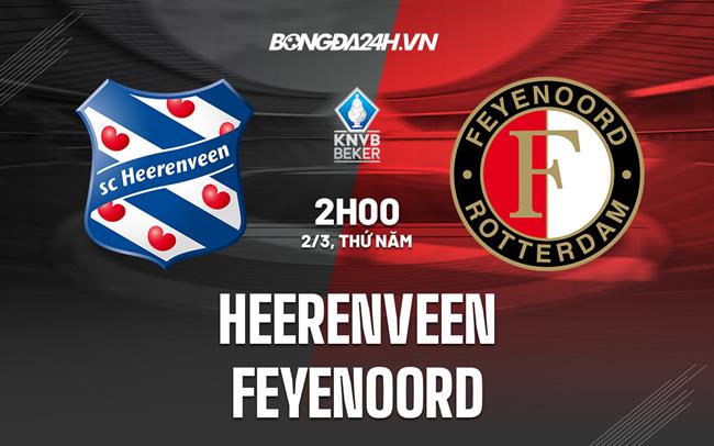 Nhận định Heerenveen vs Feyenoord 2h00 ngày 2/3 (Cúp QG Hà Lan 2022/23)