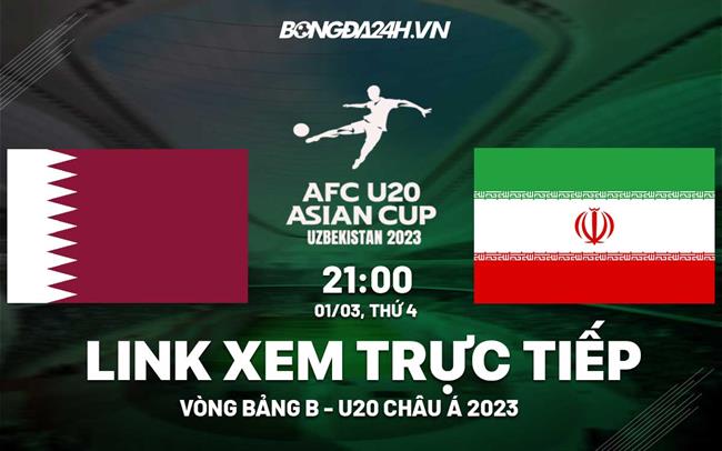 Trực tiếp bóng đá U20 Qatar vs U20 Iran 21h00 ngày 1/3 (U20 châu Á 2023)