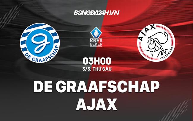 Nhận định -  De Graafschap vs Ajax 3h00 ngày 3/3 (Cúp QG Hà Lan 2022/23)