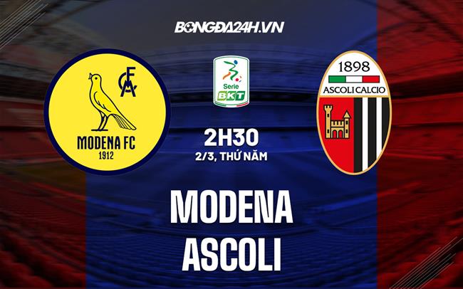 Nhận định bóng đá Modena vs Ascoli 2h30 ngày 2/3 (Hạng 2 Italia 2022/23)