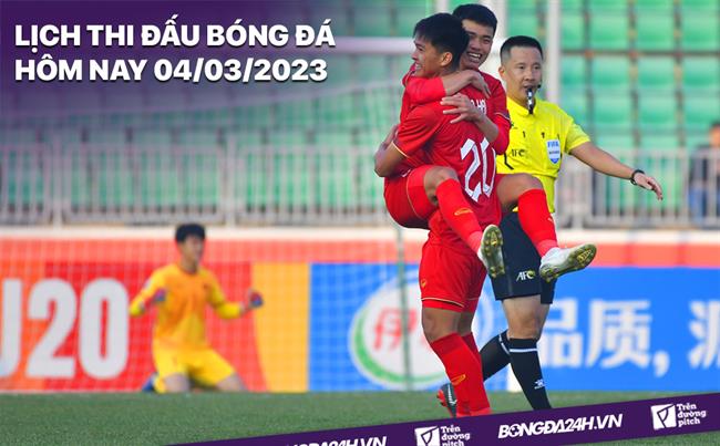 Lich thi dau bong da hom nay 4/3/2023