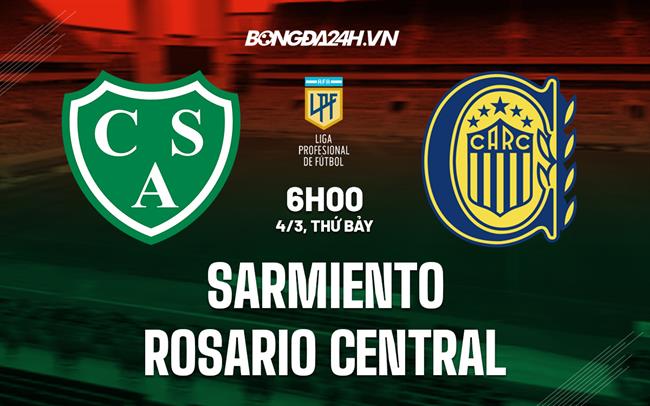 Nhận định Sarmiento vs Rosario Central 6h00 ngày 4/3 (VĐQG Argentina 2023)