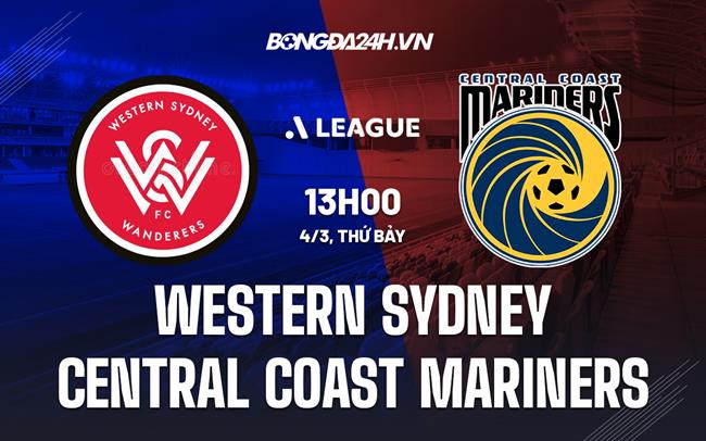 Nhận định Western Sydney vs Central Coast Mariners 13h00 ngày 4/3 (VĐQG Australia 2022/23)