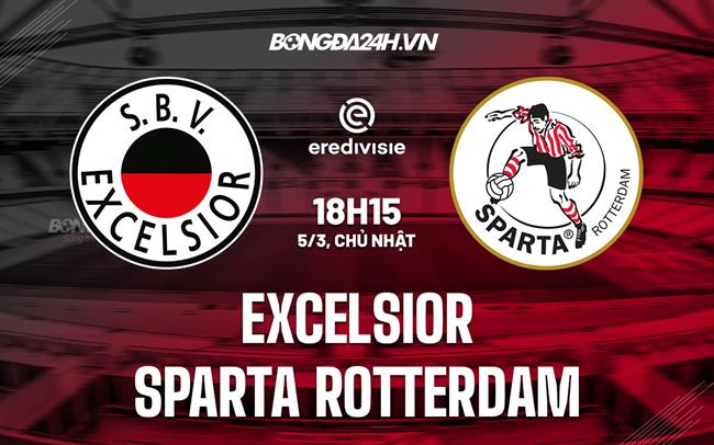 Nhận định Excelsior vs Sparta Rotterdam 18h15 ngày 5/3 (VĐQG Hà Lan 2022/23)