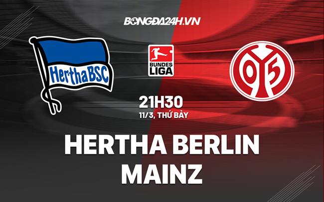 Nhận định -  Hertha Berlin vs Mainz 21h30 ngày 11/3 (Bundesliga 2022/23)