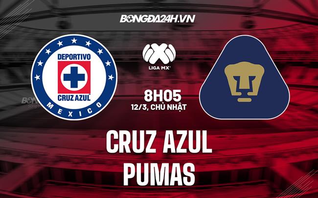 Nhận định bóng đá Cruz Azul vs Pumas 8h05 ngày 12/3 (VĐQG Mexico 2023)