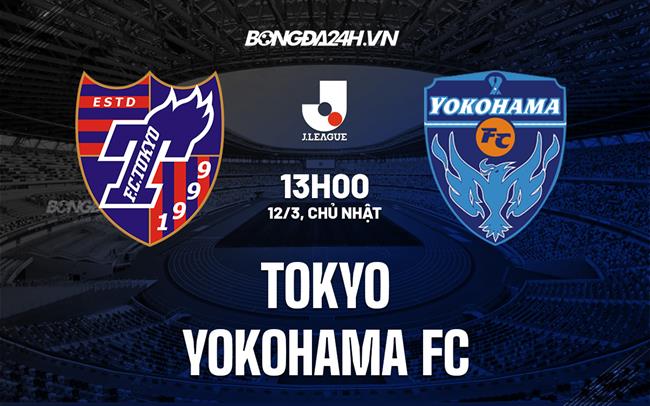 Nhận định - dự đoán Tokyo vs Yokohama FC 13h00 ngày 12/3 (VĐQG Nhật Bản 2023)
