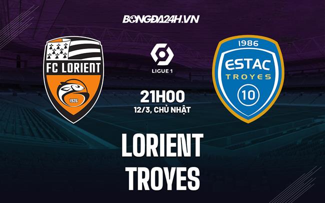 Nhận định - dự đoán Lorient vs Troyes 21h00 ngày 12/3 (VĐQG Pháp 2022/23)