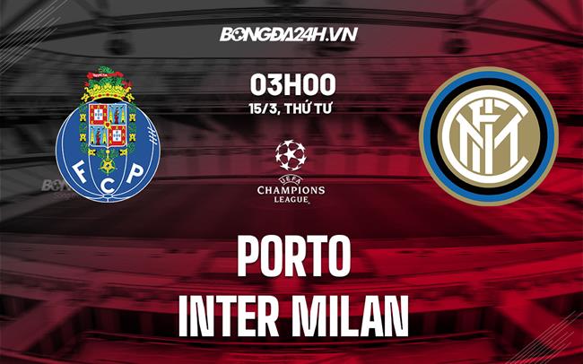nhan dinh bong da soi keo Porto vs Inter Milan cup c1 champions league hom nay