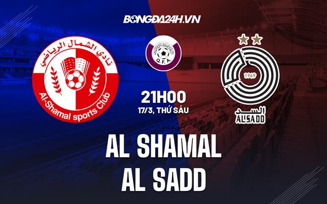 Nhận định Shamal vs Al Sadd 21h00 ngày 17/3 (VĐQG Qatar 2022/23)