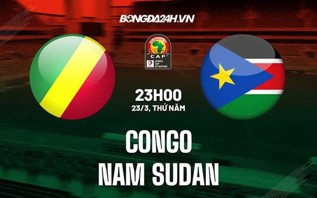 Nhận định Congo vs Nam Sudan 23h00 ngày 23/3 (Vòng loại Can 2023)