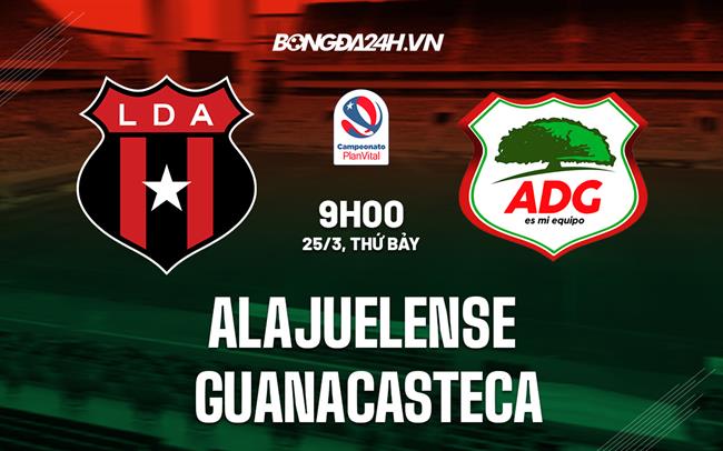Nhận định Alajuelense vs Guanacasteca 9h00 ngày 25/3 (VĐQG Costa Rica 2023)