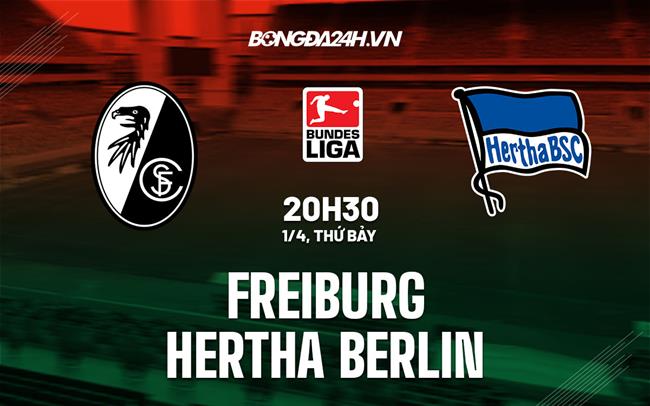 Nhận định Freiburg vs Hertha Berlin 20h30 ngày 1/4 (Bundesliga 2022/23)