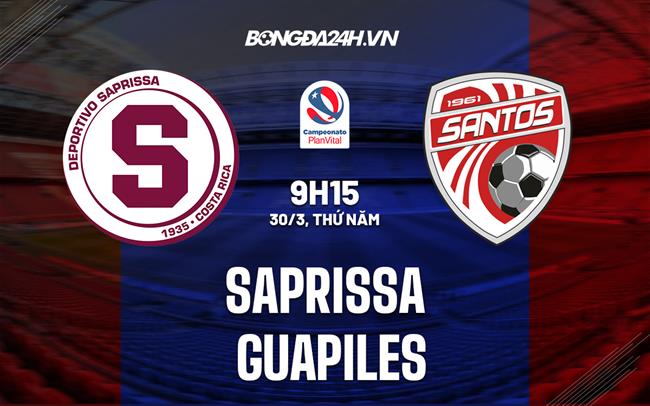 Nhận định Saprissa vs Guapiles 9h15 ngày 30/3 (VĐQG Costa Rica 2023)