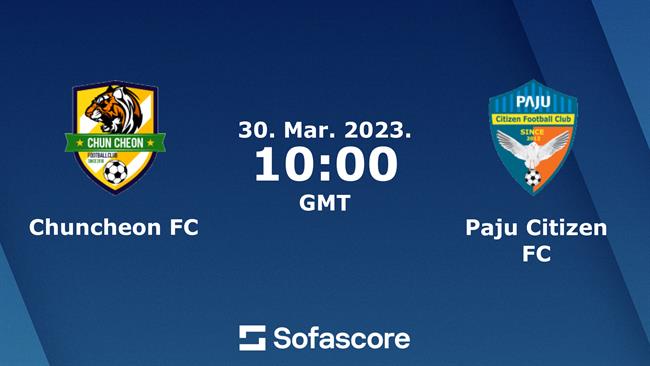 Nhận định Chuncheon vs Paju Citizen 17h00 ngày 30/3 (Cúp QG Hàn Quốc 2023)