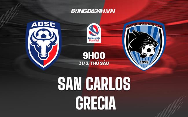 Nhận định San Carlos vs Grecia 9h00 ngày 31/3 (VĐQG Costa Rica 2023)