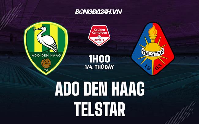 Nhận định ADO Den Haag vs Telstar 1h00 ngày 1/4 (Hạng 2 Hà Lan 2022/23)