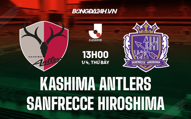 Nhận định Kashima Antlers vs Sanfrecce Hiroshima 13h00 ngày 1/4 (VĐQG Nhật Bản 2023)