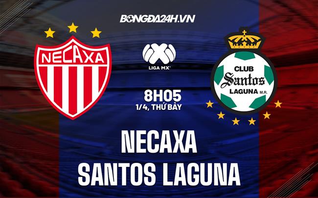 Nhận định Necaxa vs Santos Laguna 8h05 ngày 1/4 (VĐQG Mexico 2023)