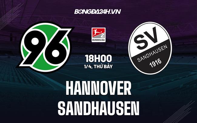 Nhận định Hannover vs Sandhausen 18h00 ngày 1/4 (Hạng 2 Đức 2022/23)