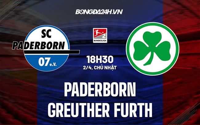 Nhận định Paderborn vs Greuther Furth 18h30 ngày 2/4 (Hạng 2 Đức 2022/23)