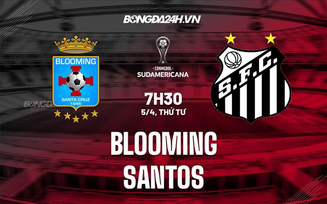 Nhận định Blooming vs Santos 7h30 ngày 5/4  (Copa Sudamericana)