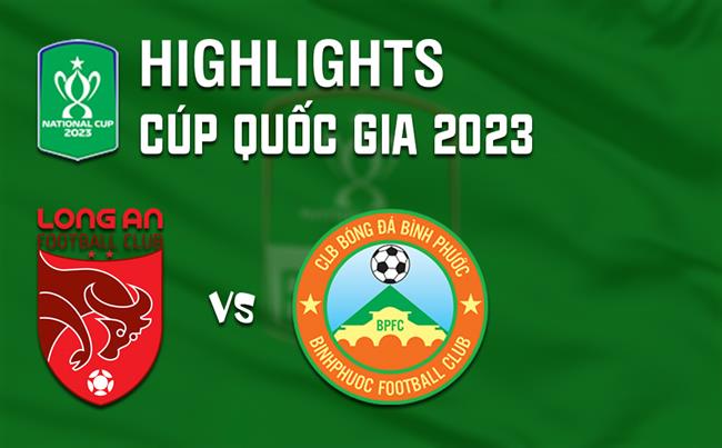 Video Long An vs Binh Phuoc (Cup QG 2023)
