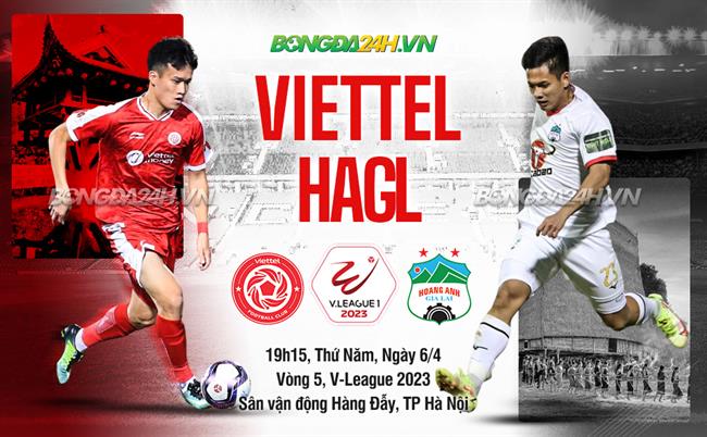 Nhận định Viettel vs HAGL, 19h15 ngày 6/4: Cơ hội nào cho đội khách?