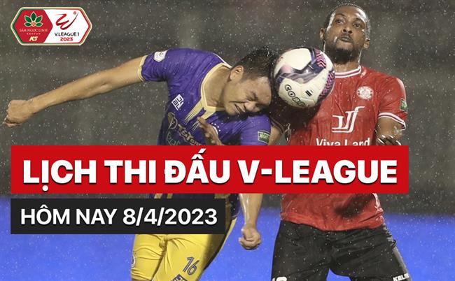 Lich thi dau V-League hom nay 8/4/2023