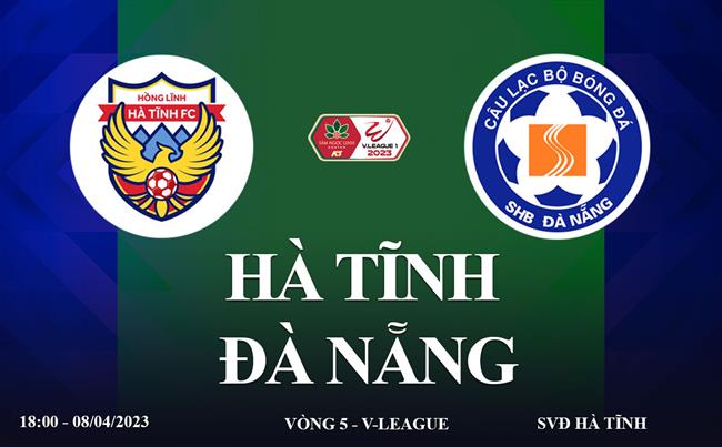 Link xem Ha Tinh vs da Nang truc tiep V-League 2023 o dau ?