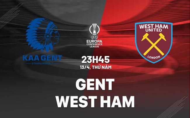 nhan dinh bong da soi keo Gent vs West Ham cup c3 europa conference league hom nay