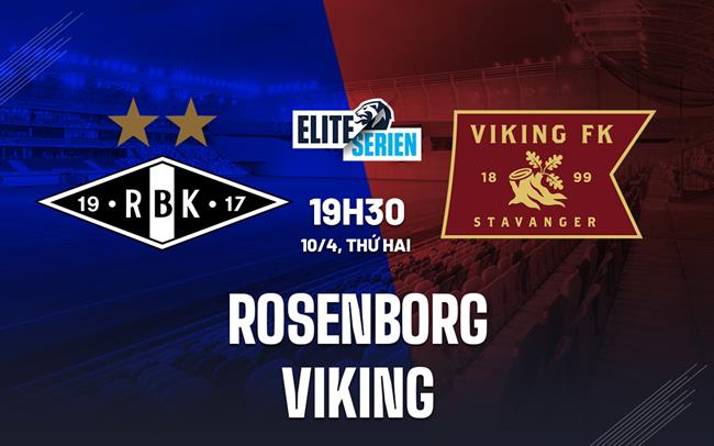 Nhận định Rosenborg vs Viking 19h30 ngày 10/4 (VĐQG Na Uy 2023)