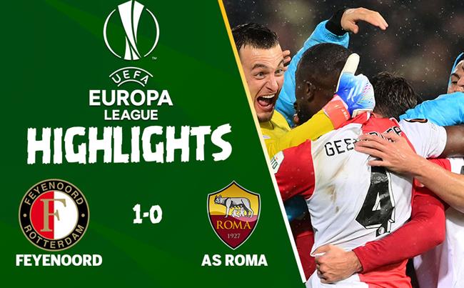 Video Feyenoord vs AS Roma kết quả Europa League 2023